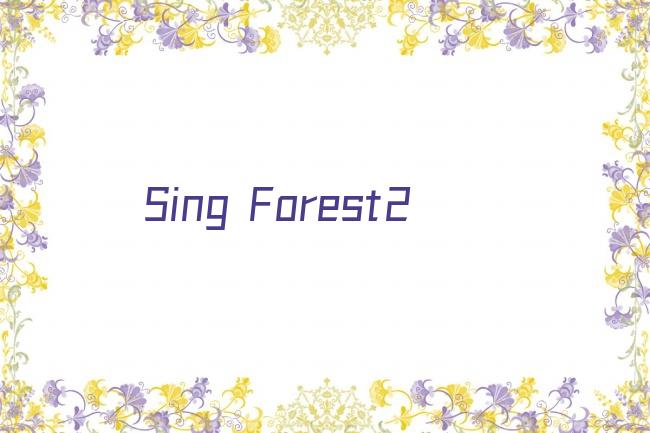 Sing Forest2剧照